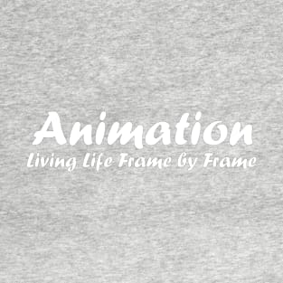 Animation, living life frame by frame (white) T-Shirt